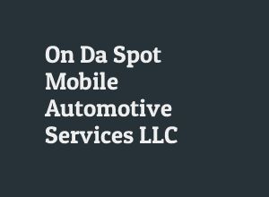 On Da Spot Mobile Automotive Services LLC